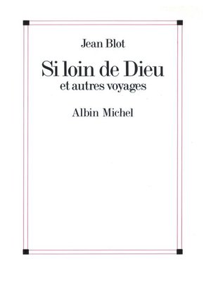 cover image of Si loin de Dieu et Autres Voyages